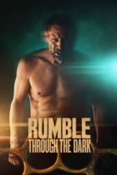 Nonton Film Rumble Through the Dark (2023)