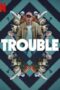 Nonton Film Trouble (2024)